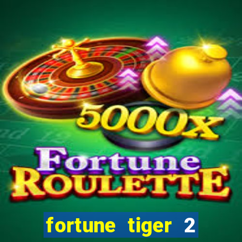 fortune tiger 2 revenge plataforma